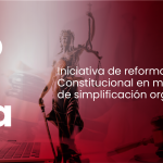 Iniciativa de reforma Constitucional en materia de simplificación orgánica