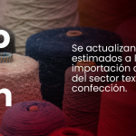 Se actualizan precios estimados a la importación definitiva del sector textil y confección